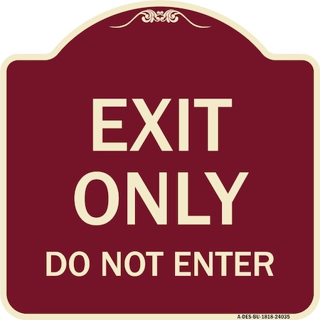 Signmission Exit Only Do Not Enter Heavy-Gauge Aluminum Architectural Sign, 18" H, BU-1818-24035 A-DES-BU-1818-24035